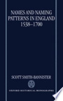 Cover of Names and naming patterns in England, 1538-1700