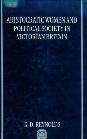 Cover of Aristocratic women and political society in Victorian Britain