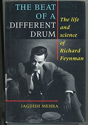 Cover of The Beat of a Different Drum: The Life and Science of Richard Feynman