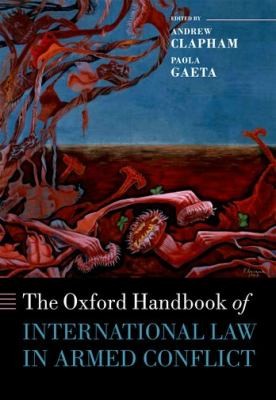 Cover of The Oxford Handbook Of International Law In Armed Conflict