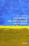 Cover of Cognitive Neuroscience: A Very Short Introduction