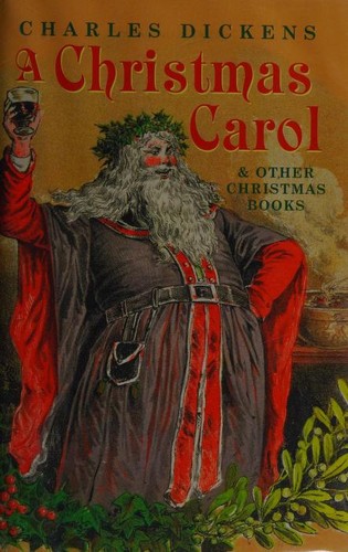 Cover of A Christmas Carol and Other Christmas Books (Oxford World's Classics)