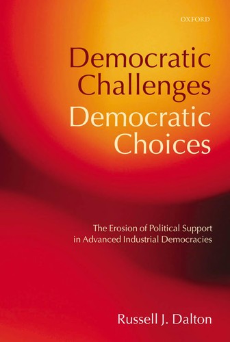 Cover of DEMOCRATIC CHALLENGES, DEMOCRATIC CHOICES: THE EROSION OF POLITICAL SUPPORT IN ADVANCED INDUSTRIAL..
