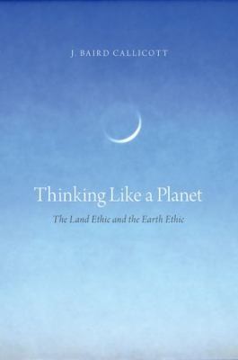 Cover of Thinking Like A Planet The Land Ethic And The Earth Ethic