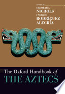 Cover of The Oxford Handbook of the Aztecs
