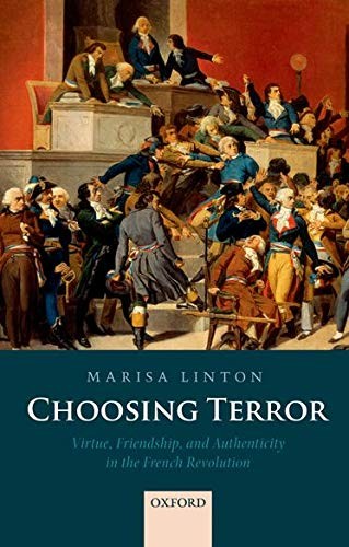 Cover of Choosing Terror: Virtue, Friendship, and Authenticity in the French Revolution