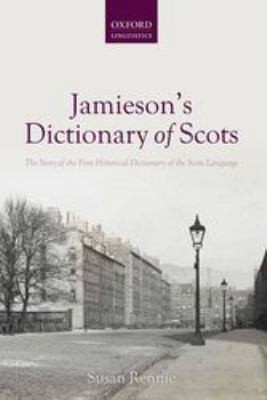 Cover of Jamiesons Dictionary Of Scots The Story Of The First Historical Dictionary Of The Scots Language