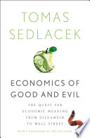 Cover of Economics of Good and Evil: The Quest for Economic Meaning from Gilgamesh to Wall Street