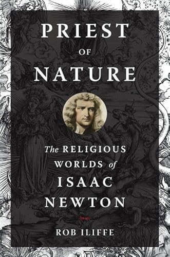 Cover of Priest of Nature: The Religious Worlds of Isaac Newton