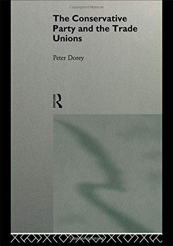 Cover of The Conservative Party and the tradeunions