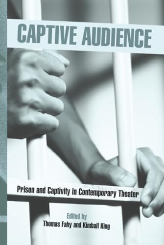 Cover of Captive Audience: Prison and Captivity in Contemporary Theatre