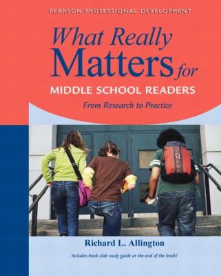 Cover of What Really Matters For Middle School Readers From Research To Practice