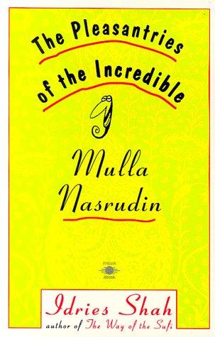 Cover of The pleasantries of the incredible Mulla Nasrudin