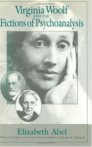 Cover of Virginia Woolf and the Fictions of Psychoanalysis (Women in Culture and Society Series)
