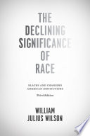 Cover of The Declining Significance of Race: Blacks and Changing American Institutions
