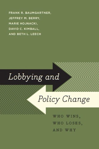 Cover of Lobbying and Policy Change: Who Wins, Who Loses, and Why