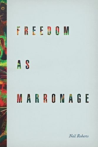 Cover of Freedom As Marronage