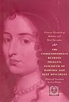 Cover of The Correspondence Between Princess Elisabeth of Bohemia & René Descartes