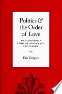Cover of Politics and the Order of Love