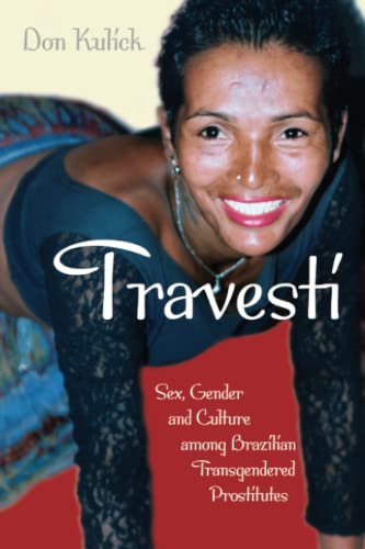 Cover of Travesti: Sex, Gender, and Culture among Brazilian Transgendered Prostitutes
