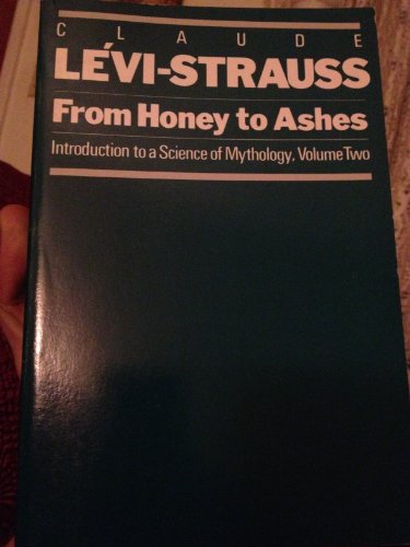 Cover of From Honey to Ashes: Introduction to a Science of Mythology