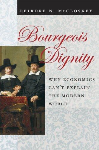 Cover of Bourgeois Dignity : Why Economics Can't Explain the Modern World