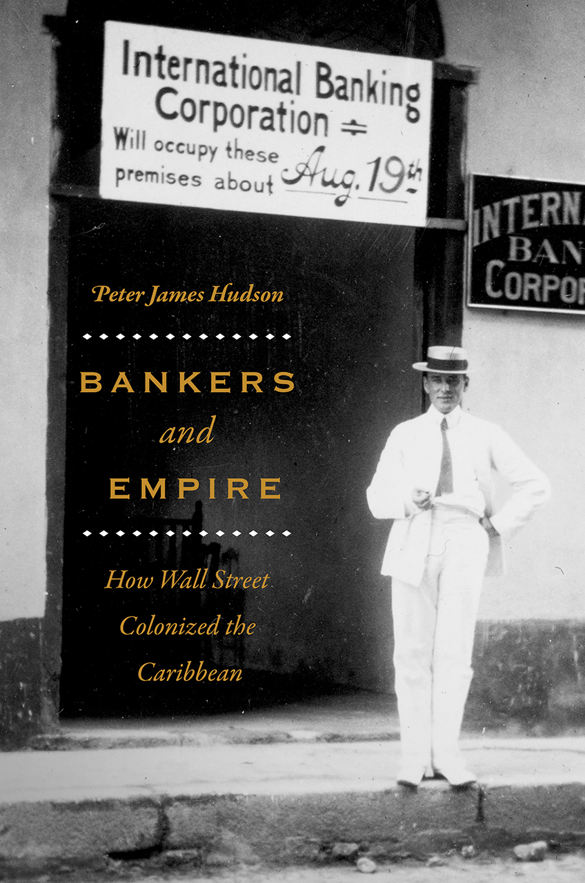 Cover of Bankers and Empire: How Wall Street Colonized the Caribbean