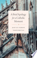 Cover of A Brief Apology for a Catholic Moment