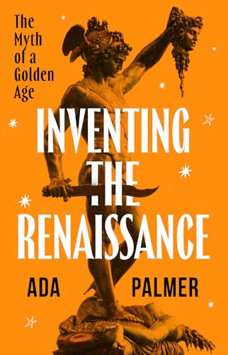 Cover of Inventing the Renaissance: The Myth of a Golden Age