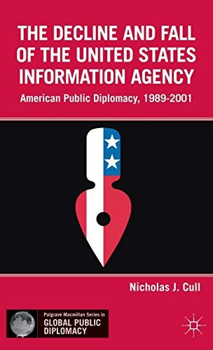 Cover of The decline and fall of the United States Information Agency