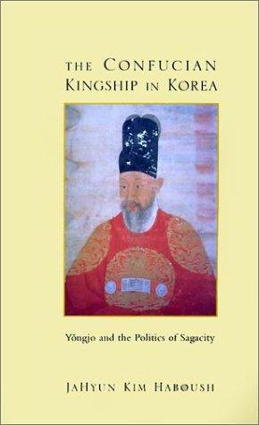 Cover of The Confucian Kingship in Korea