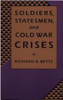 Cover of Soldiers, statesmen, and cold war crises