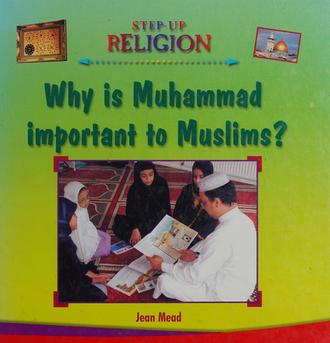 Cover of Why is Muhammad important to Muslims?