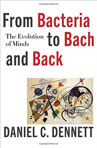 Cover of From Bacteria to Bach and Back: The Evolution of Minds