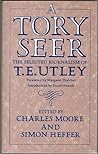 Cover of A Tory Seer: The Selected Journalism of T. E. Utley
