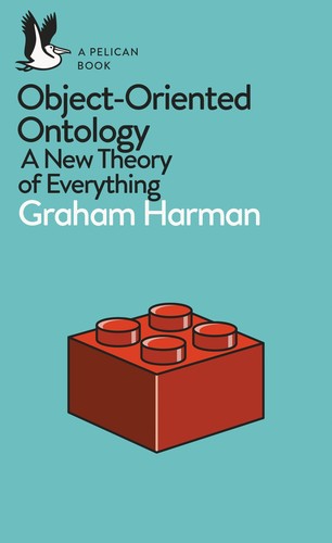 Cover of Object-Oriented Ontology: A New Theory of Everything