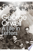 Cover of George Orwell: A Life in Letters