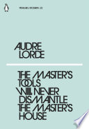 Cover of The Master's Tools Will Never Dismantle the Master's House