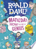 Cover of Roald Dahl's Matilda's How to be a Genius