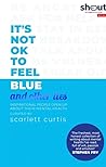 Cover of It's Not OK to Feel Blue
