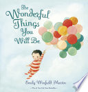 Cover of The Wonderful Things You Will Be