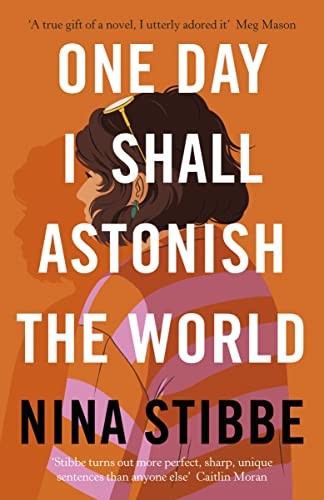 Cover of One Day I Shall Astonish the World