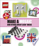 Cover of Make a Mosaic and Other Great LEGO Ideas