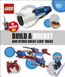 Cover of Build a Rocket and Other Great LEGO Ideas