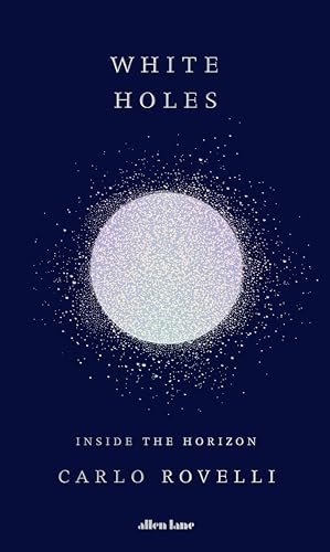 Cover of White Holes: Inside the Horizon