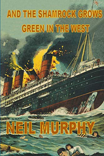 Cover of And The Shamrock Grows Green In The West