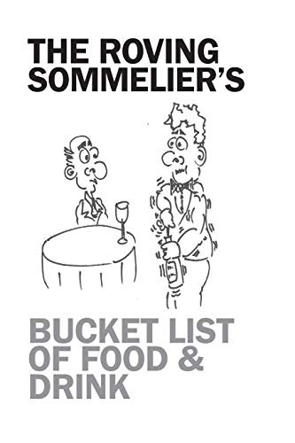 Cover of The Roving Sommelier's Bucket List of Food & Drink