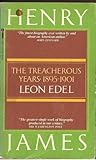 Cover of Henry James: The Treacherous Years: 1895-1901