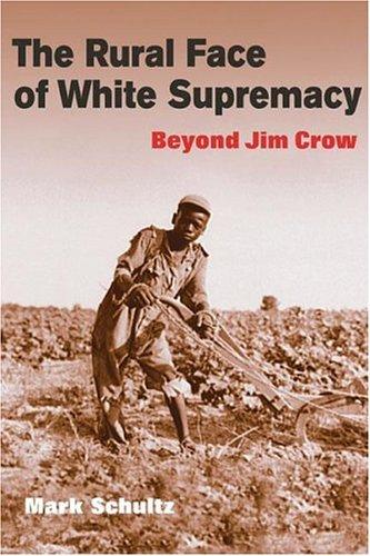 Cover of The Rural Face of White Supremacy: Beyond Jim Crow