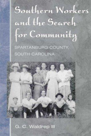Cover of Southern workers and the search for community : Spartanburg County, South Carolina